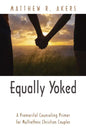 Equally Yoked: A Premarital Counseling Primer for Multiethnic Christian Couples - Paperback