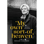 'My own sort of heaven': A life of Rosalie Gascoigne - Paperback