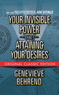 Your Invisible Power and Attaining Your Desires (Original Classic Edition) - Paperback