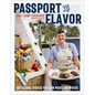 Passport to Flavor: 100 Global Dishes You Can Make Anywhere (an International Cookbook. Delicious Recipes from Around the World) - Hardcover