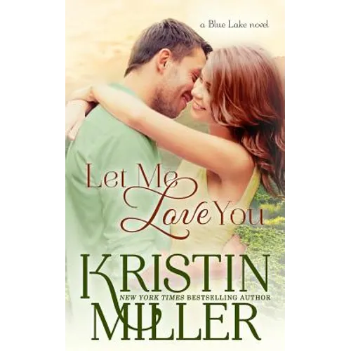 Let Me Love You: (a Blue Lake novel) - Paperback