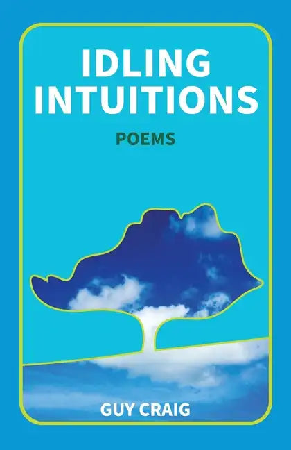 Idling Intuitions: Poems - Paperback