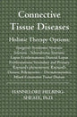 Connective Tissue Diseases: Holistic Therapy Options: Sjoegren's Syndrome; Systemic Sclerosis - Scleroderma; Systemic Lupus Erythematosus; Discoid - Paperback