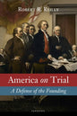 America on Trial: A Defense of the Founding - Hardcover