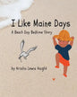 I Like Maine Days: A Beach Day Bedtime Story - Paperback