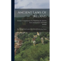 Ancient Laws Of Ireland: Din Tectugad And Certain Other Selected Brehon Law Tracts - Hardcover