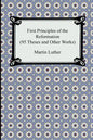 First Principles of the Reformation (95 Theses and Other Works) - Paperback