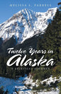 Twelve Years in Alaska: A Spiritual Journey - Paperback