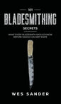 101 Bladesmithing Secrets: What Every Bladesmith Should Know Before Making His Next Knife - Hardcover