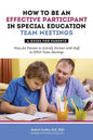 How to Be an Effective Participant in Special Education Team Meetings: A Guide for Parents - Paperback