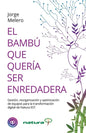 El Bambú Que Quería Ser Enredadera: Gestión, reorganización y optimización de equipos para la transformación digital de Natura EST - Paperback