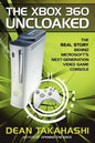 The Xbox 360 Uncloaked: The Real Story Behind Microsoft's Next-Generation Video Game Console - Paperback