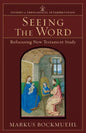Seeing the Word: Refocusing New Testament Study - Paperback