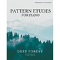 Piano Pattern Etudes: Deep Forest - Paperback