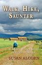 Walk, Hike, Saunter: Seasoned Women Share Tales and Trails - Paperback
