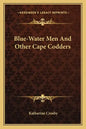 Blue-Water Men and Other Cape Codders - Paperback