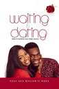 Waiting And Dating: How To Maximize Your Single Season - Paperback
