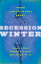 Secession Winter: When the Union Fell Apart - Paperback