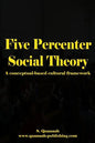 Five Percenter Social Theory: A conceptual-based cultural framework - Paperback