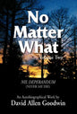 No Matter What: Never Say Die - Hardcover