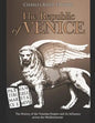 The Republic of Venice: The History of the Venetian Empire and Its Influence across the Mediterranean - Paperback