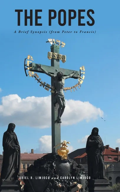 The Popes: A Brief Synopsis (from Peter to Francis) - Hardcover