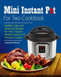 Mini Instant Pot For Two Cookbook: Healthy, Easy and Delicious Recipes for Instant Pot Duo Mini 3 Qt 7-in-1 Multi- Use Programmable Pressure Cooker - Paperback