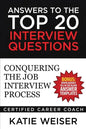 Answers to the Top 20 Interview Questions: Conquering the Job Interview Process - Paperback