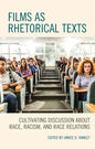 Films as Rhetorical Texts: Cultivating Discussion about Race, Racism, and Race Relations - Paperback