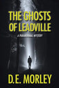 The Ghosts of Leadville: A Paranormal Mystery - Paperback