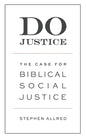 Do Justice: The Case for Biblical Social Justice - Paperback