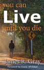 You Can Live Until You Die - Paperback