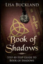 Book of Shadows: Step-By-Step Guide to Book of Shadows - Paperback