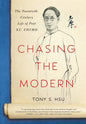Chasing the Modern: The Twentieth-Century Life of Poet Xu Zhimo - Hardcover