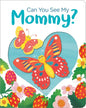 Can You See My Mommy? - Board Book