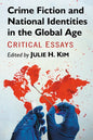 Crime Fiction and National Identities in the Global Age: Critical Essays - Paperback