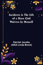 Incidents in the Life of a Slave Girl; Written by Herself - Paperback