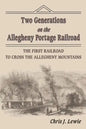 Two Generations on the Allegheny Portage Railroad - Paperback