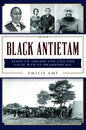 Black Antietam: African Americans and the Civil War in Sharpsburg - Paperback
