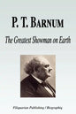 P. T. Barnum - The Greatest Showman on Earth (Biography) - Paperback