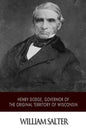 Henry Dodge, Governor of the Original Territory of Wisconsin - Paperback