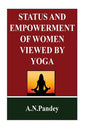 Status and Empowerment of women viewed by Yoga - Paperback