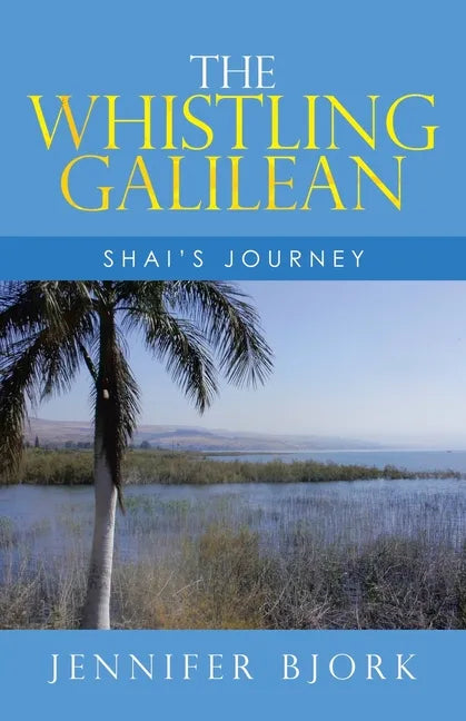 The Whistling Galilean: Shai's Journey - Paperback