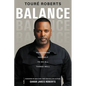 Balance: Positioning Yourself to Do All Things Well - Hardcover