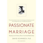 Passionate Marriage: Love, Sex, and Intimacy in Emotionally Committed Relationships - Paperback