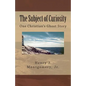 The Subject of Curiosity: One Christian's Ghost Story - Paperback