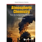 Atmospheric Chemistry: From the Surface to the Stratosphere - Hardcover
