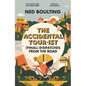 The Accidental Tour-Ist: (Final) Dispatches from the Road -The Follow Up to How I Won the Yellow Jumper - Hardcover