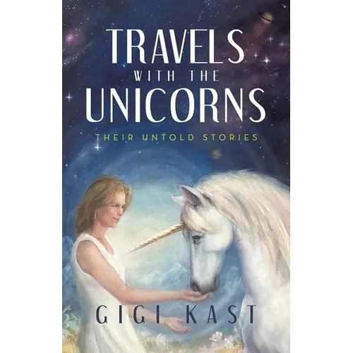 Travels with the Unicorns: Their Untold Stories - Paperback