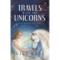 Travels with the Unicorns: Their Untold Stories - Paperback